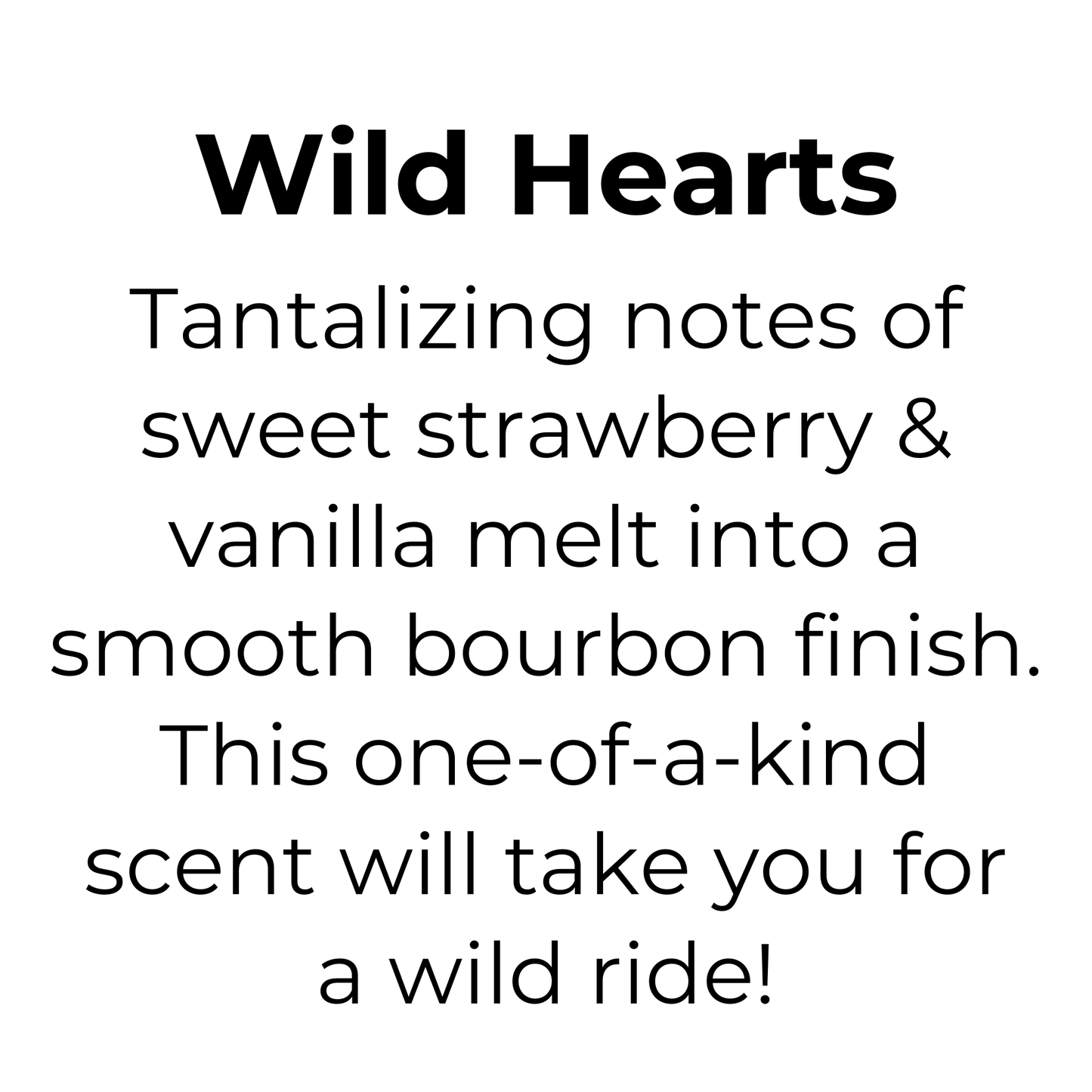 Wild Hearts Wax Melt, 100% Natural Coconut Soy Wax Melt