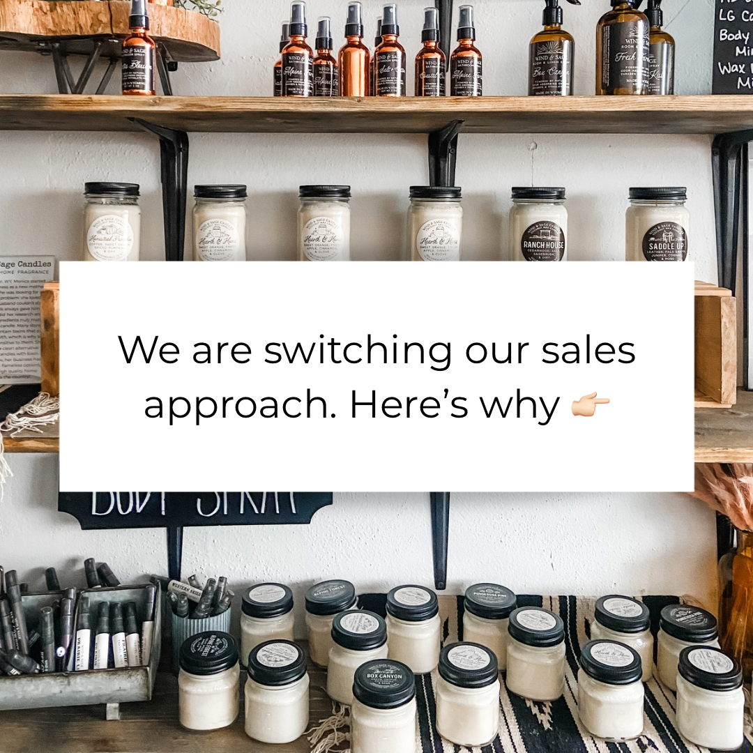 We Changed Our Sales Approach: Here's Why