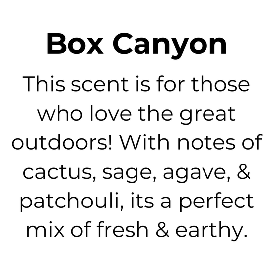 Box Canyon Wax Melt, 100% Natural Coconut Soy Wax Melt